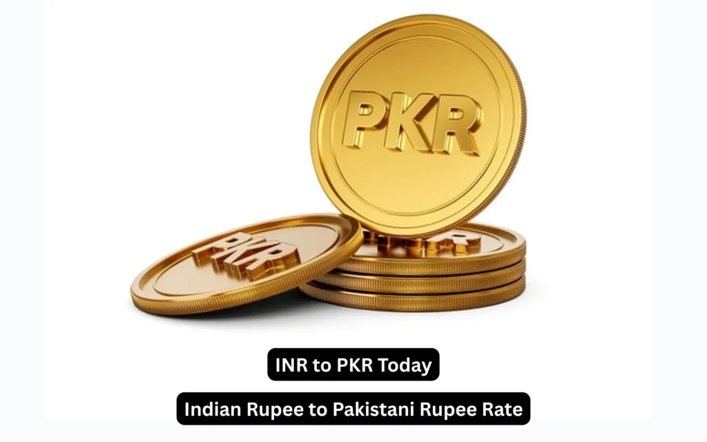 inr to pkr today – latest exchange rate
