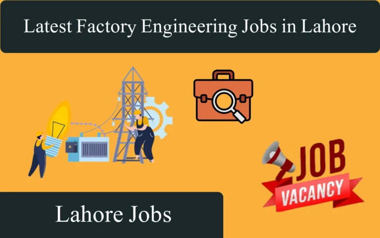 Latest Factory Engineering Jobs in Lahore 2026 latest factory engineering jobs in lahore
