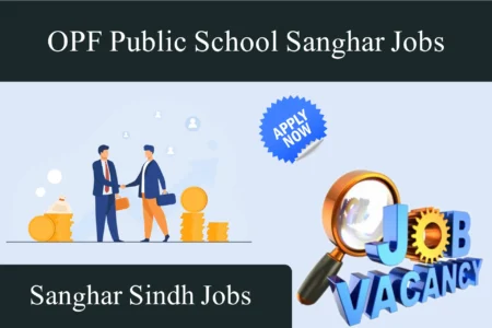 OPF Public School Sanghar Jobs 2025 opf public school sanghar jobs