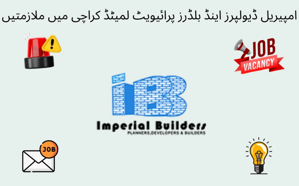 Imperial Developers & Builders Pvt Ltd Karachi Jobs 2026 – Multiple Positions Available imperial developers & builders pvt ltd karachi jobs